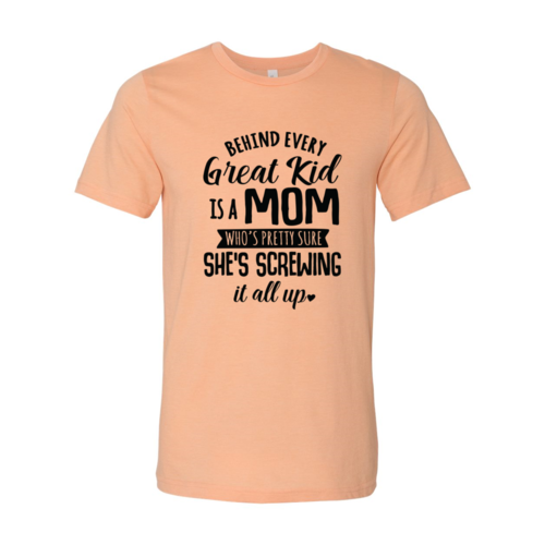 DT0283 Behind Every Great Kid Is A Mom Shirt