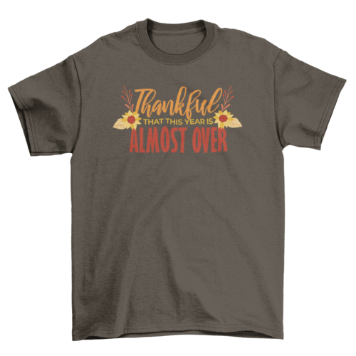 Funny thanksgiving quote t-shirt