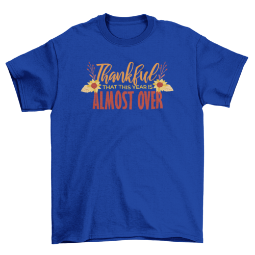 Funny thanksgiving quote t-shirt