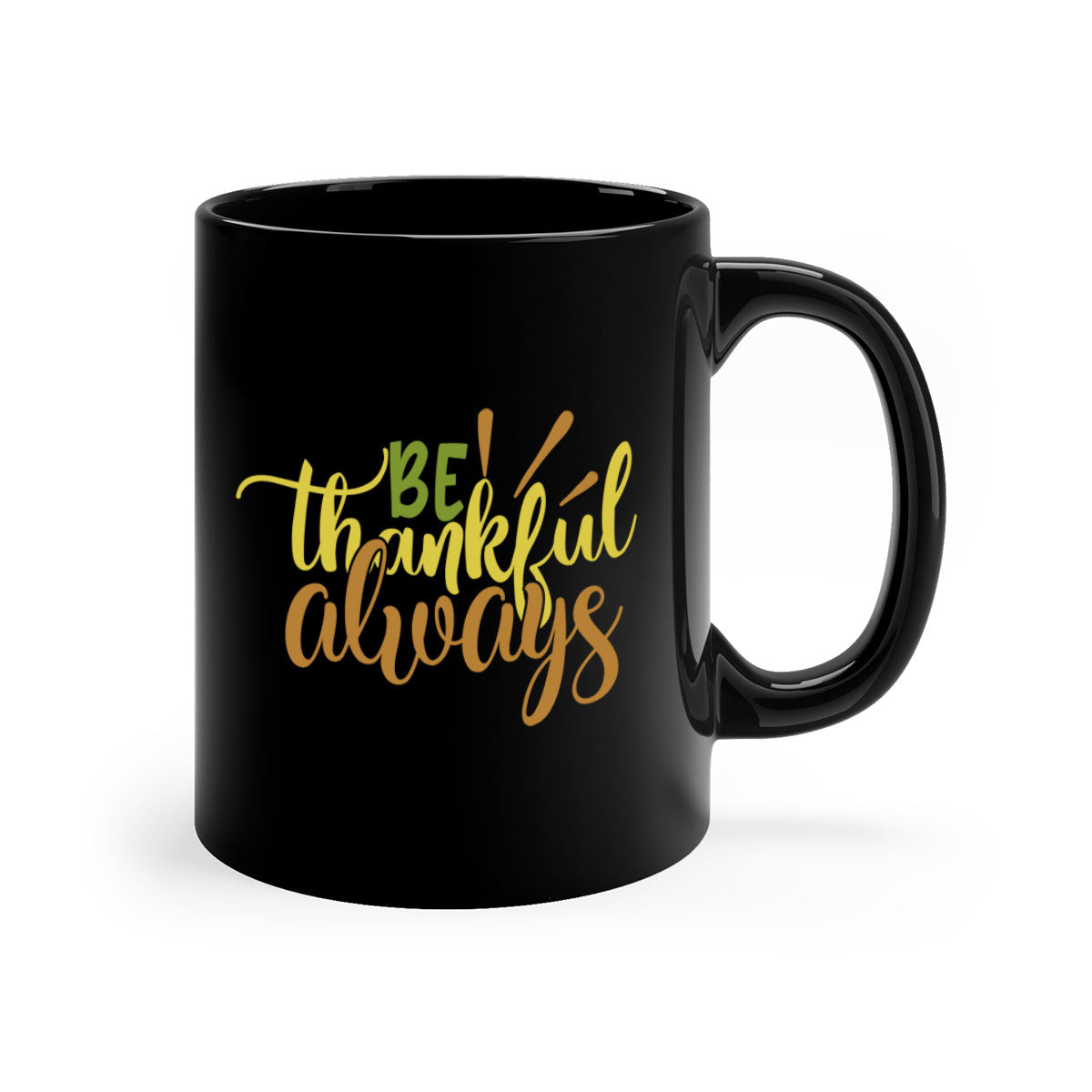 be thankful always 64#- thanksgiving-Mug / Coffee Cup