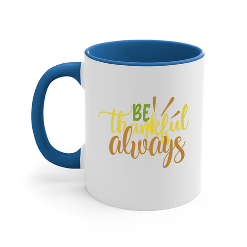 be thankful always 64#- thanksgiving-Mug / Coffee Cup