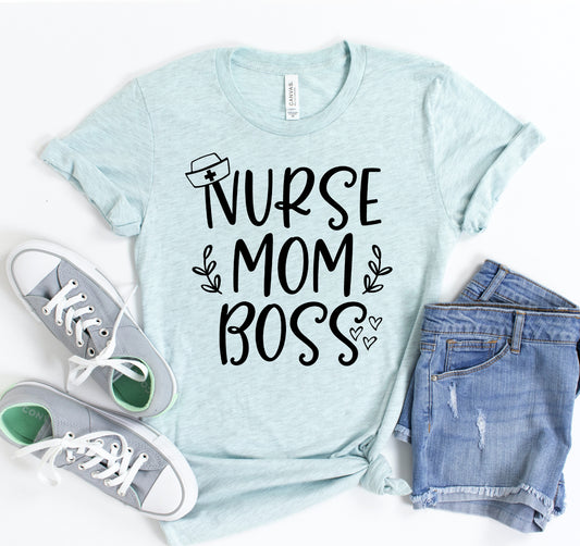 Nurse Mom Boss T-shirt