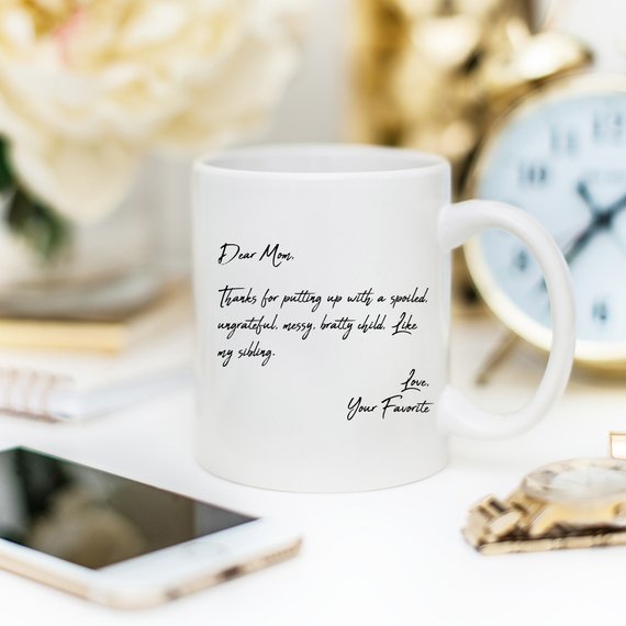 Mother's Day Coffee Mug - Dear Mom, Thanks 4