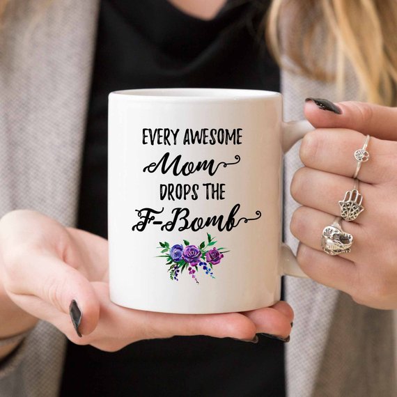 Every Awesome Mom Drops the F Bomb Mug, Funny Mug,