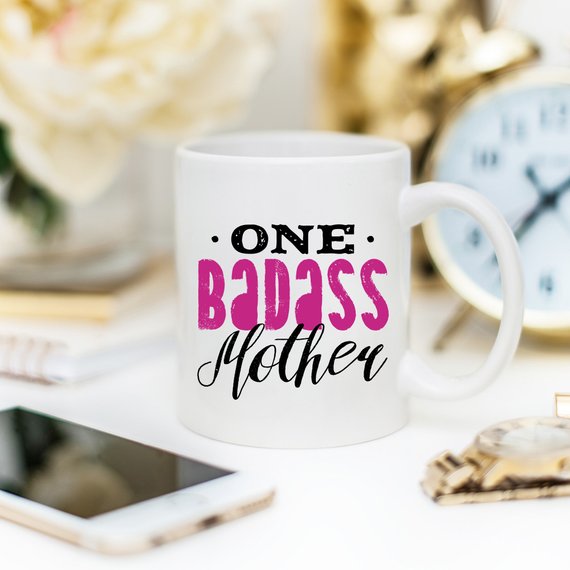 One Badass Mother, Mothers Day Mug, Funny Mom Gift