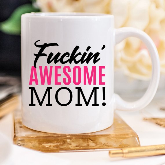 Funny Mugs - F-ckin' Awesome Mom - Mug For Mom,