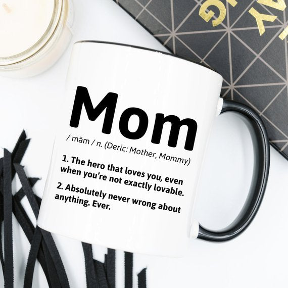 Mom Definition - 11oz White Ceramic Coffee Mug -