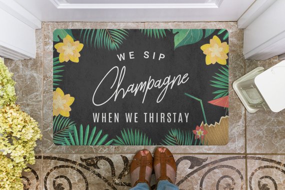 Doormat Door mat Welcome Mat We Sip Champagne When