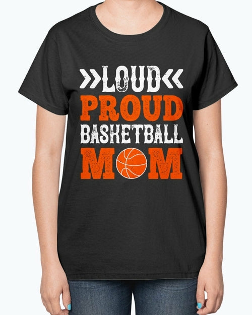 Loud & proud basketball mom- Basketball -  Ladies T-Shirt