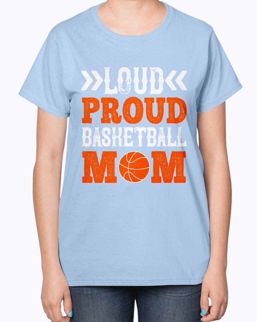 Loud & proud basketball mom- Basketball -  Ladies T-Shirt